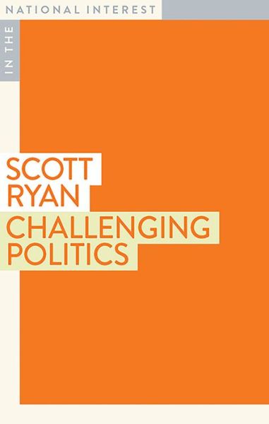 Cover for Scott Ryan · Challenging Politics - In the National Interest (Paperback Book) (2021)