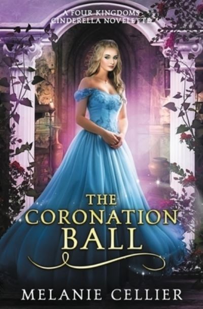 Cover for Melanie Cellier · The Coronation Ball: A Four Kingdoms Cinderella Novelette (Paperback Book) (2020)