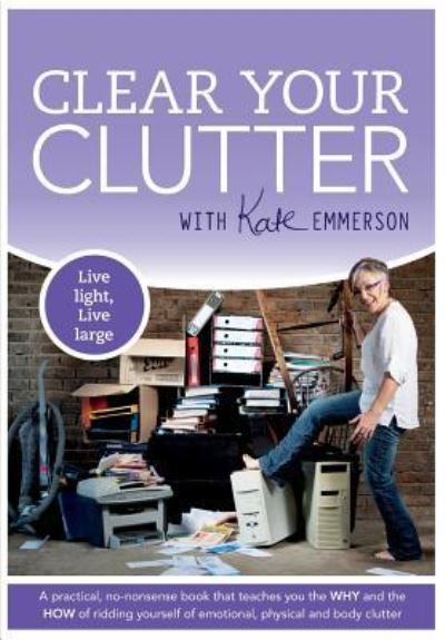 Cover for Kate Emmerson · Clear Your Clutter (Paperback Book) (2013)