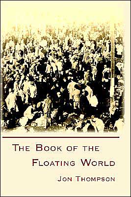 Cover for Jon Thompson · The Book of the Floating World (Hardcover Book) (2004)