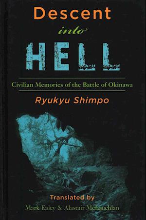 Cover for Ryukyu Shimpo · Descent into Hell: Civilian Memories of the Battle of Okinawa (Inbunden Bok) (2014)