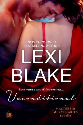 Cover for Lexi Blake · Unconditional: a Masters and Mercenaries Novella (Pocketbok) (2014)