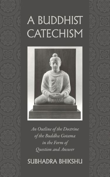 Cover for Subhadra Bhikshu · A Buddhist Catechism (Paperback Book) (2020)