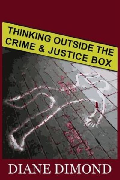 Cover for Diane Dimond · Thinking Outside the Crime and Justice Box (Paperback Book) (2017)