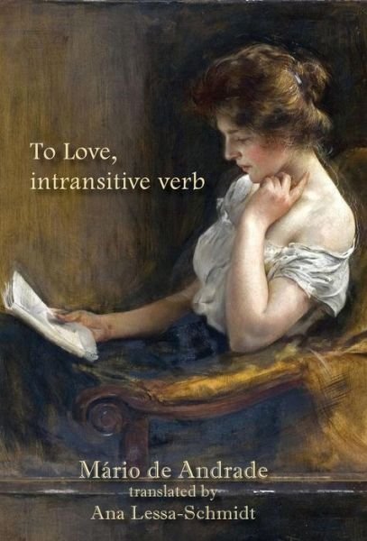 Cover for Mário de Andrade · To Love, intransitive verb (Gebundenes Buch) (2018)