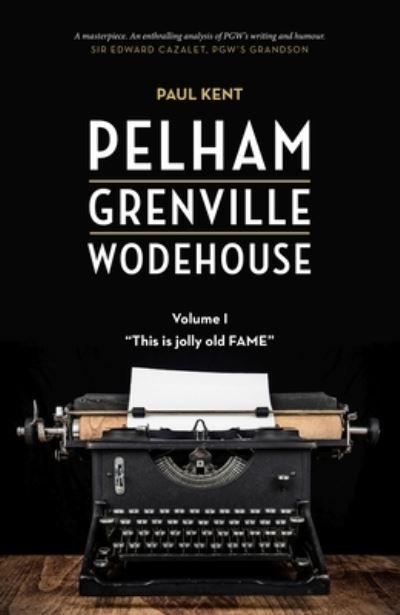 Cover for Paul Kent · Pelham Grenville Wodehouse - Volume 1: This Is Jolly Old Fame (Pocketbok) (2024)