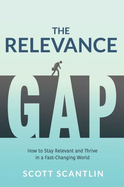 Cover for Scott Scantlin · The Relevance Gap (Paperback Book) (2019)