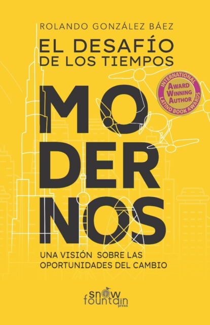 Cover for Rolando Gonzalez Baez · El Desafio de los Tiempos Modernos: Una Vision Sobre Las Oportunidades Del Cambio (Taschenbuch) (2020)