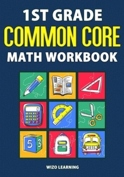 Cover for Wizo Learning · 1st Grade Common Core Math Workbook (Paperback Bog) (2020)