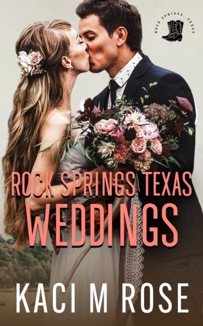 Cover for Kaci M. Rose · Rock Springs Texas Weddings Novella (Pocketbok) (2020)