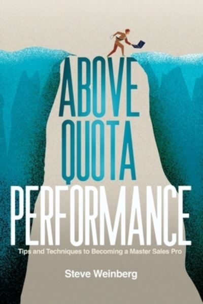 Cover for Steve Weinberg · Above Quota Performance (Book) (2022)