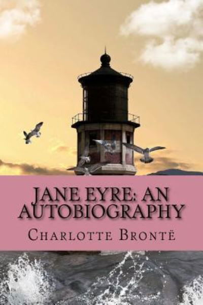 Jane Eyre - Charlotte Bronte - Kirjat - Createspace Independent Publishing Platf - 9781976544279 - tiistai 19. syyskuuta 2017