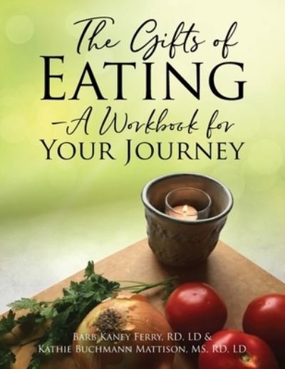 Cover for Rd LD Ferry · The Gifts of Eating - A Workbook For Your Journey (Paperback Bog) (2021)