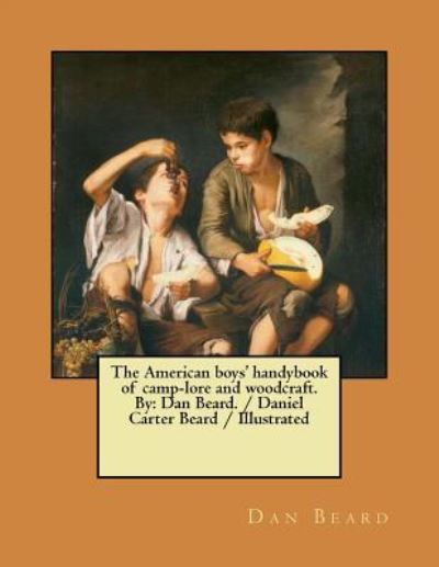 Cover for Dan Beard · The American boys' handybook of camp-lore and woodcraft. By (Paperback Book) (2017)