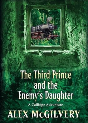 Cover for Alex McGilvery · The Third Prince and the Enemy's Daughter (Paperback Book) (2019)