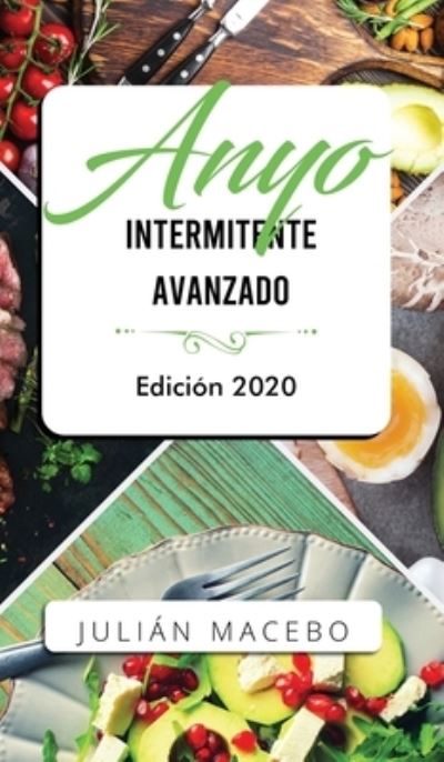 Ayuno intermitente avanzado - Edicion 2020 - Julián Mancebo - Books - Room Three LTD - 9781989779279 - January 16, 2020