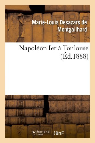 Cover for Desazars-m · Napoleon Ier a Toulouse (Paperback Bog) [French edition] (2018)