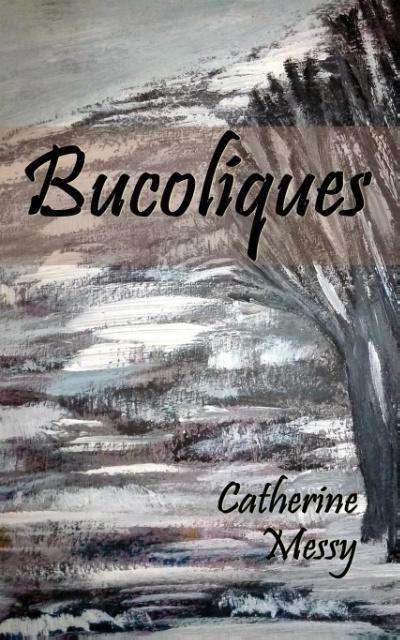 Cover for Catherine Messy · Bucoliques (Paperback Book) [French edition] (2014)