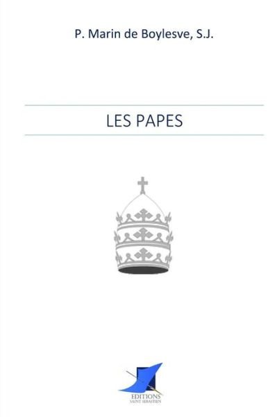 Cover for S J Pere Marin de Boylesves · Les Papes (Paperback Book) (2016)