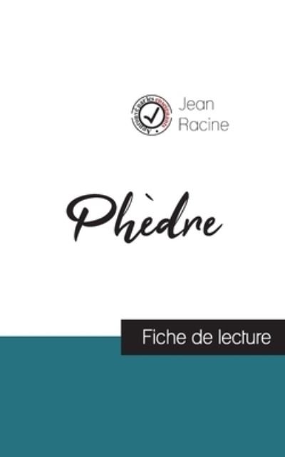 Cover for Jean Racine · Phedre de Jean Racine (fiche de lecture et analyse complete de l'oeuvre) (Pocketbok) (2023)