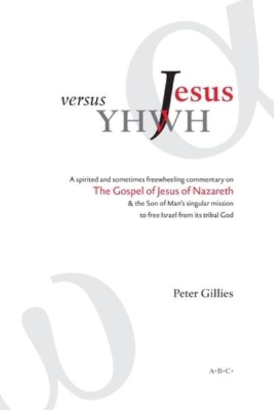 Peter Gillies · Jesus versus YHWH (Paperback Book) (2018)