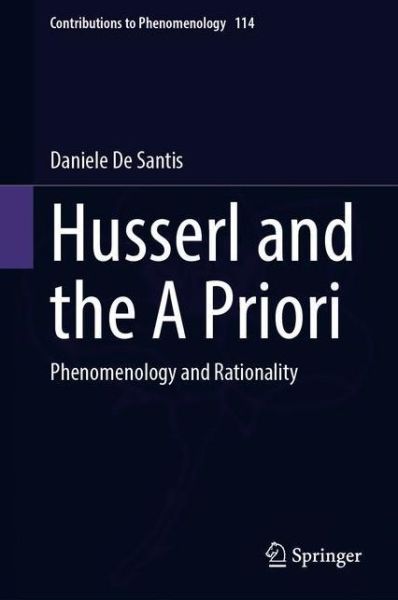 Cover for Daniele De Santis · Husserl and the A Priori: Phenomenology and Rationality - Contributions to Phenomenology (Hardcover Book) [1st ed. 2021 edition] (2021)