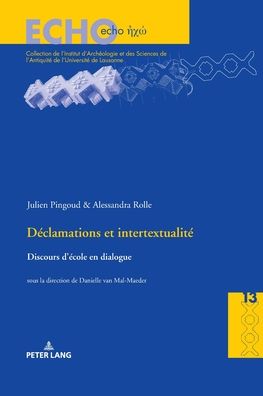 Cover for Julien Pingoud · Declamations Et Intertextualite: Discours d'Ecole En Dialogue - Echo (Paperback Book) (2020)