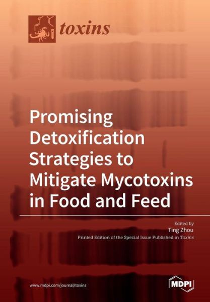 Cover for Ting Zhou · Promising Detoxification Strategies to Mitigate Mycotoxins in Food and Feed (Pocketbok) (2018)