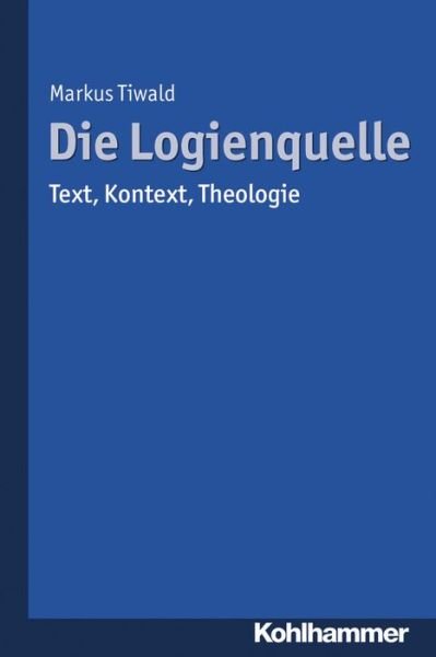 Cover for Tiwald · Die Logienquelle (Book) (2016)
