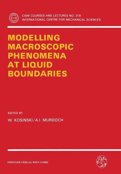 Cover for W Kosinski · Modelling Macroscopic Phenomena at Liquid Boundaries - CISM International Centre for Mechanical Sciences (Paperback Book) (1991)