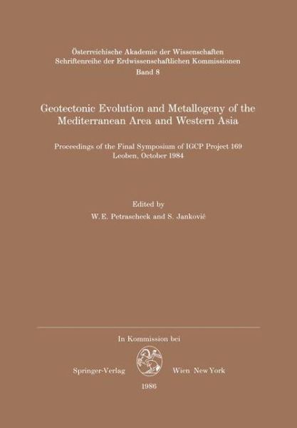 Cover for W E Petrascheck · Geotectonic Evolution and Metallogeny of the Mediterranean Area and Western Asia: Proceedings of the Final Symposium of IGCP Project 169, Leoben, October 1984 - Schriftenreihe der Erdwissenschaftlichen Kommission (Paperback Book) (1986)
