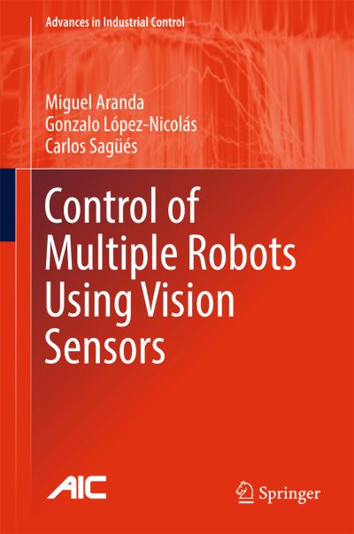 Cover for Aranda · Control of Multiple Robots Using Vision Sensors (Book) [1st ed. 2017 edition] (2017)