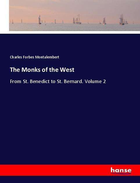 Cover for Montalembert · The Monks of the West (Book)