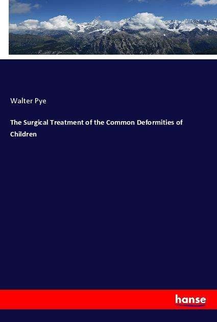 The Surgical Treatment of the Commo - Pye - Books -  - 9783337822279 - 