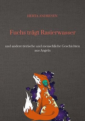 Cover for Herta Andresen · Fuchs trägt Rasierwasser (Buch) (2022)