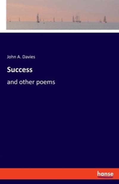 Cover for John A Davies · Success (Paperback Book) (2021)