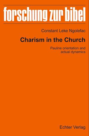 Cover for Ngolefac Constant Leke · Charisms In The Church: Pauline Orientation And Actual Dynamics (Bog)