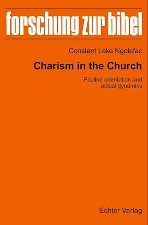Cover for Ngolefac Constant Leke · Charisms In The Church: Pauline Orientation And Actual Dynamics (Book)