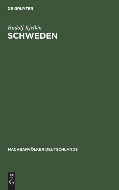 Cover for Rudolf Kjellen · Schweden: Eine Politische Monographie - Nachbarvoelker Deutschlands (Gebundenes Buch) [Reprint 2019 edition] (1917)