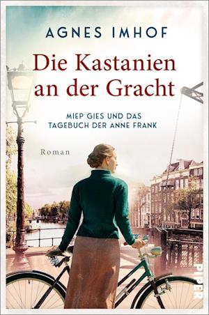 Cover for Agnes Imhof · Die Kastanien an der Gracht – Miep Gies und das Tagebuch der Anne Frank (Book) (2024)