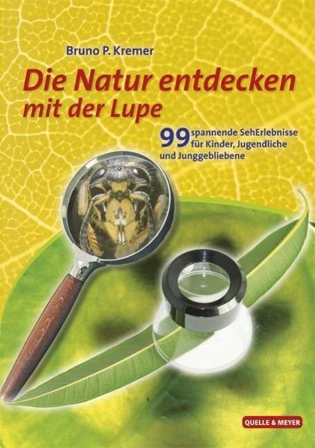 Kremer:natur Entdecken Mit Der Lupe - Bruno P. Kremer - Livres -  - 9783494015279 - 