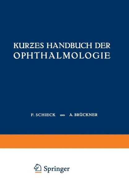 Cover for F Schieck · Kur&amp;#438; es Handbuch Der Ophthalmologie: Dritter Band Orbita - Nebenhoehlen - Lider Tranenorgane Augenmuskeln Auge Und Ohr (Pocketbok) [Softcover Reprint of the Original 1st 1930 edition] (1930)