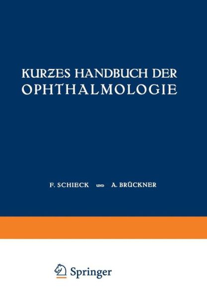 Kurƶ es Handbuch Der Ophthalmologie: Dritter Band Orbita - Nebenhoehlen - Lider Tranenorgane Augenmuskeln Auge Und Ohr - F Schieck - Books - Springer-Verlag Berlin and Heidelberg Gm - 9783540011279 - 1930
