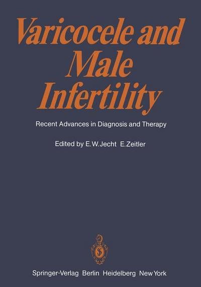 Cover for E -w Jecht · Varicocele and Male Infertility: Recent Advances in Diagnosis and Therapy (Paperback Bog) (1981)