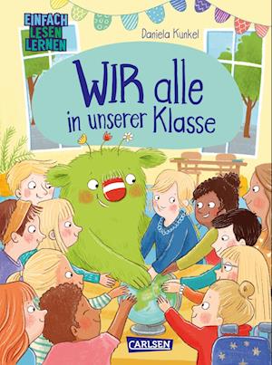 WIR alle in unserer Klasse - Daniela Kunkel - Books - Carlsen - 9783551691279 - May 2, 2025