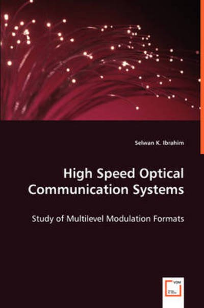 Cover for Selwan K. Ibrahim · High Speed Optical Communication Systems: Study of Multilevel Modulation Formats (Paperback Bog) (2008)