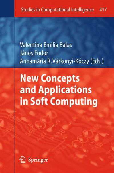 Cover for Valentina Emilia Balas · New Concepts and Applications in Soft Computing - Studies in Computational Intelligence (Taschenbuch) [2013 edition] (2014)