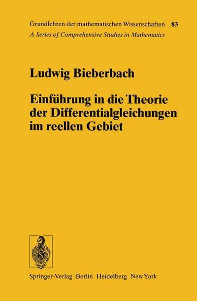 Cover for Ludwig Bieberbach · Einfuhrung in Die Theorie Der Differentialgleichungen Im Reellen Gebiet - Grundlehren Der Mathematischen Wissenschaften (Paperback Bog) [Softcover Reprint of the Original 1st 1956 edition] (2013)