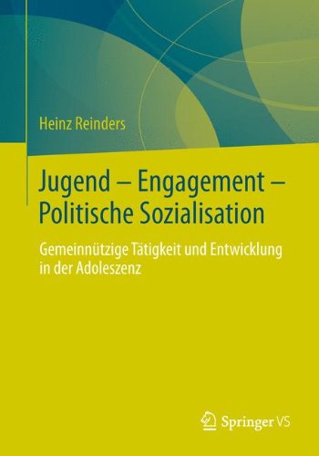 Cover for Heinz Reinders · Jugend - Engagement - Politische Sozialisation: Gemeinnutzige Tatigkeit Und Entwicklung in Der Adoleszenz (Paperback Book) [2014 edition] (2014)