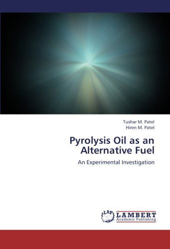 Cover for Hiren M. Patel · Pyrolysis Oil As an Alternative Fuel: an Experimental Investigation (Paperback Book) (2012)